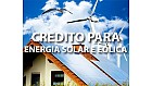 Energia solar e eólica receberá crédito bilionário.  