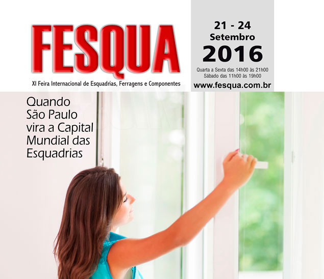 FESQUA 2016 - XI Feira Internacional de Esquadrias, Ferragens e Componentes 