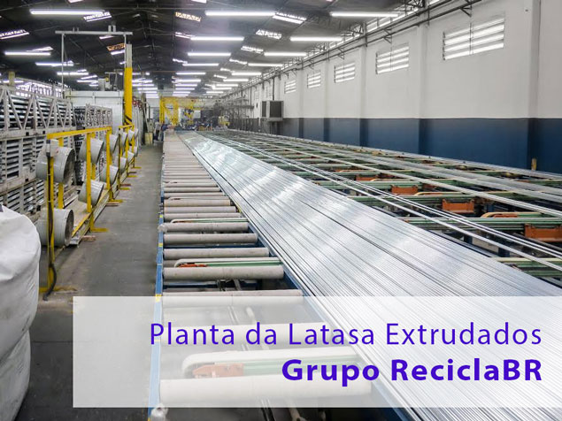 Planta da Latasa Extyrudados - Grupo ReciclaBR Planta da Latasa Extyrudados - Grupo ReciclaBR
