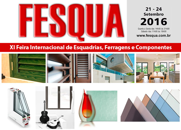 FESQUA 2016 - XI Feira Internacional de Esquadrias, Ferragens e Componentes 