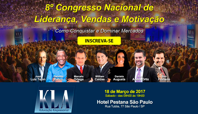 Grupo KLA 8º Congresso Nacional de Liderança, Vendas e Motivação - Como Conquistar e Dominar Mercados