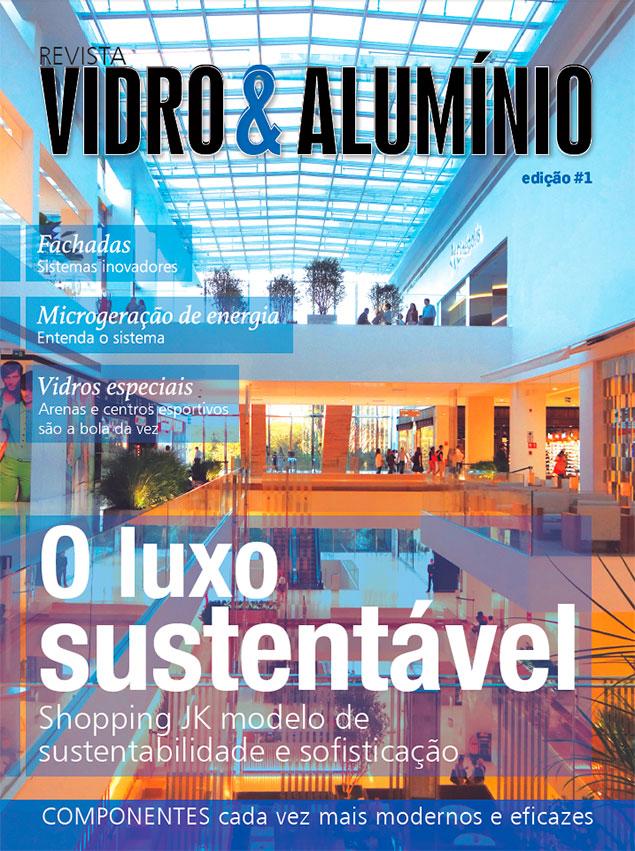 Revista Vidro & Alum&iacute;nio - A Integra&ccedil;&atilde;o do Vidro e Alum&iacute;nio em uma s&oacute; M&iacute;dia