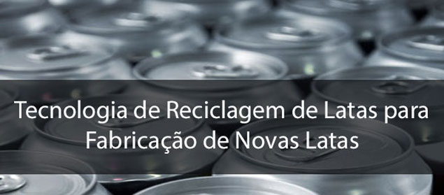 Tecnologia para Reciclagem de Latas